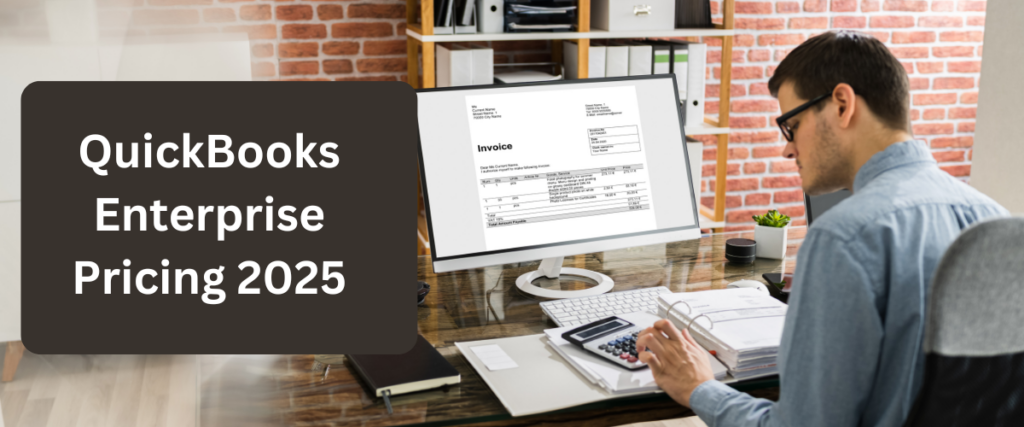 QuickBooks Enterprise Pricing 2025 version